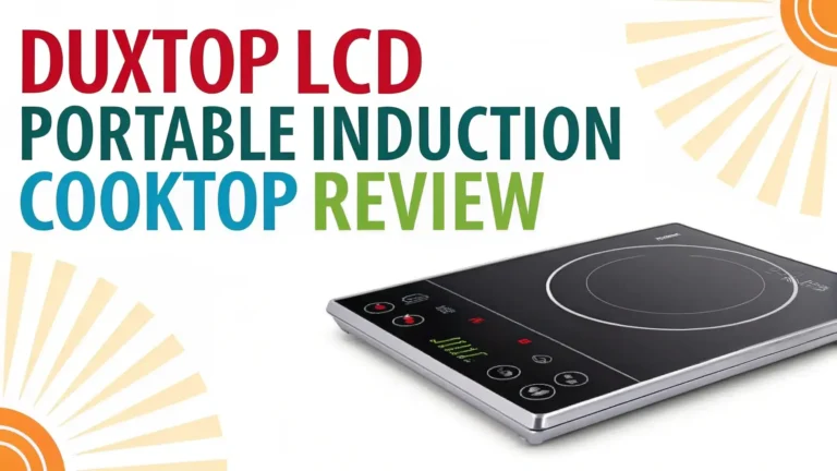 Duxtop LCD Portable Induction Cooktop Review: Complete Guide