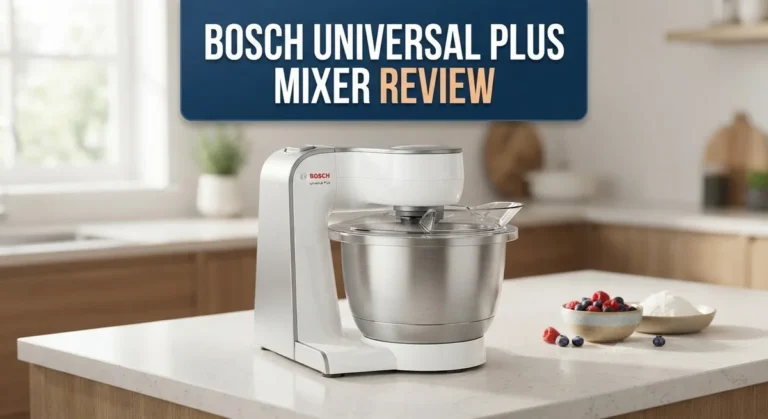 Bosch Universal Plus Mixer Review 2026: Buyers Guide