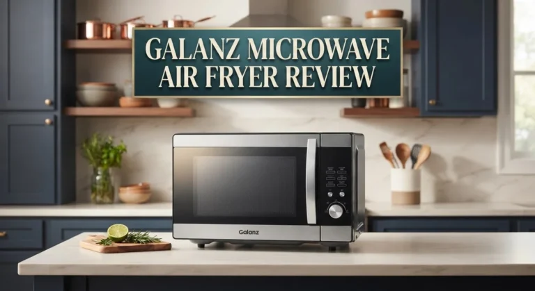 Galanz Microwave Air Fryer Review 2026: Features, Performance & Alternatives